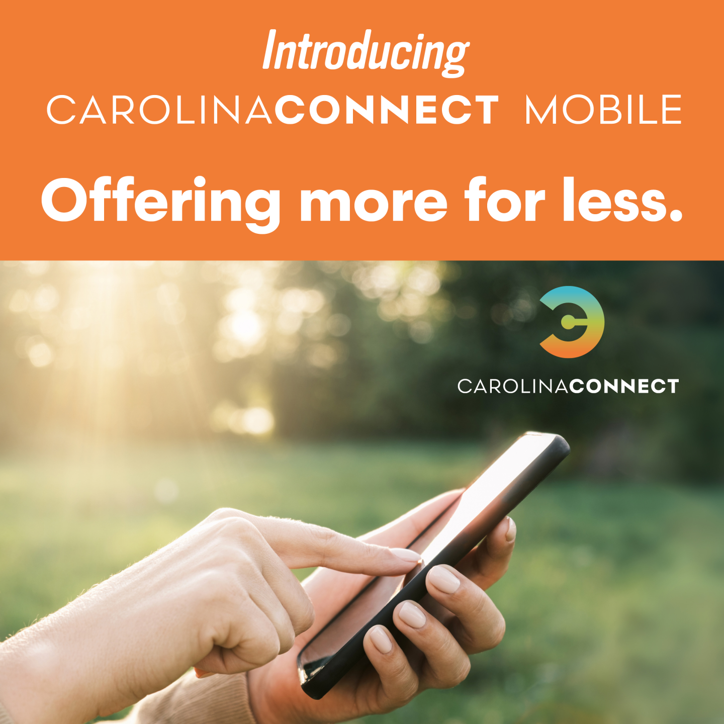 Introducing CarolinaConnect mobile offering more for less